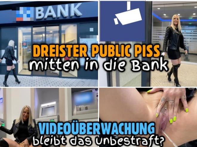 Brash PUBLIC PISS in the bank | Does that go unpunished?
