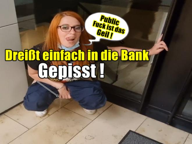 Public pissing in the bank!